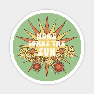 HERE COMES THE SUN Magnet